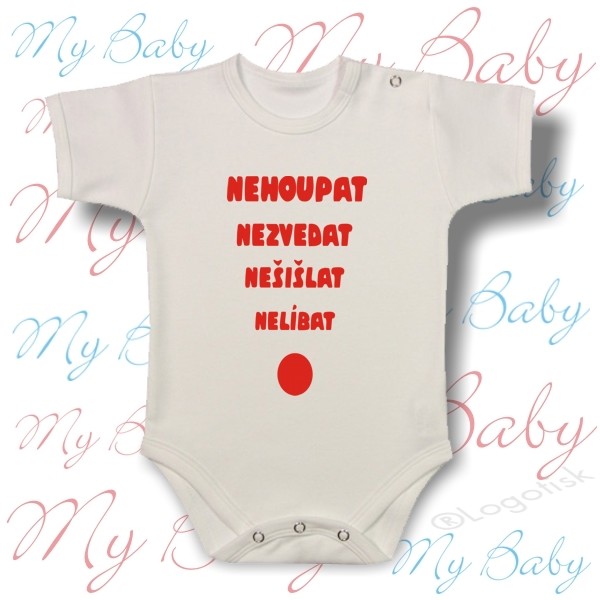 Kojenecké body s potiskem Nehoupat,nezvedat ...