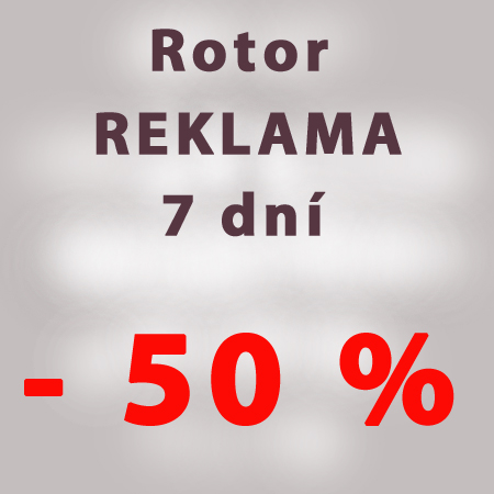 -50% VYZKOUŠEJTE REKLAMU V ROTORU na 7 dní 