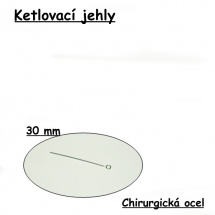 Ketlovací jehly, CHO, 30 mm