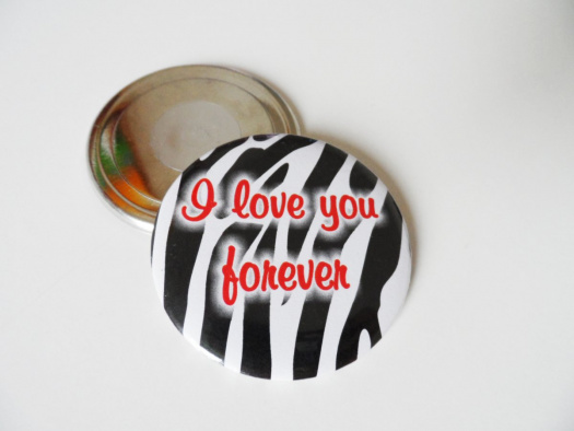 I love you forever - placka s magnetem